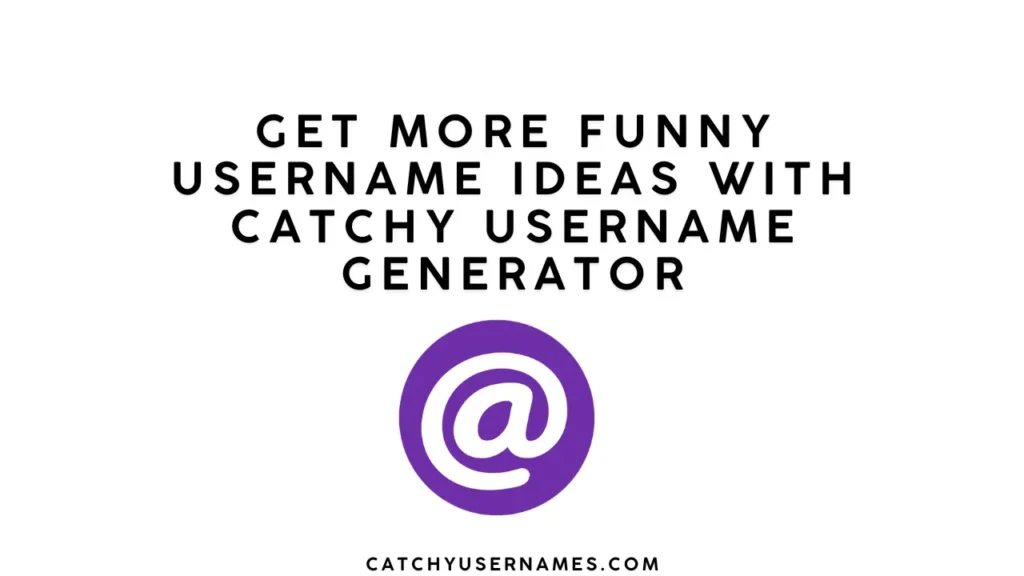 Get More Funny Username Ideas with Catchy Username Generator