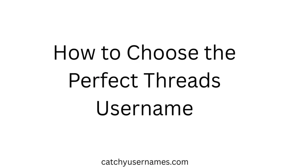 How to Choose the Perfect Threads Username